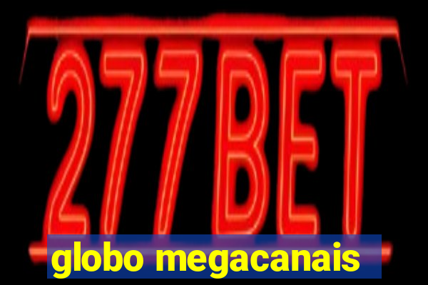 globo megacanais